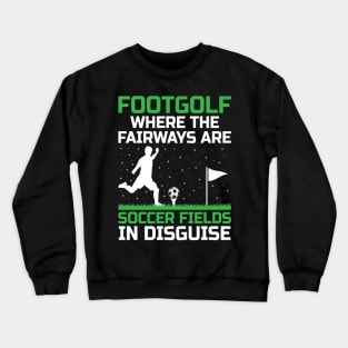 Footgolf Player Foot Golf Playing Footgolfers Footgolfing Crewneck Sweatshirt